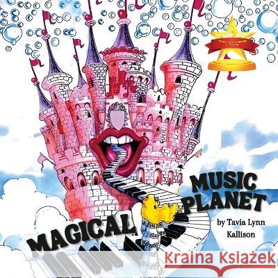 Magical Music Planet Tavia Lynn Kallison   9781958876770 Book Savvy International - książka