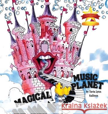 Magical Music Planet Tavia Lynn Kallison   9781958876794 Book Savvy International - książka