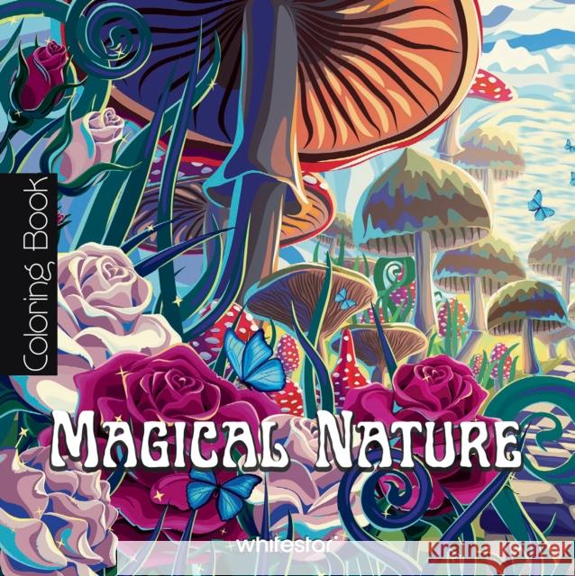 Magical Nature: Colouring Book  9788854421233 White Star Publishers - książka