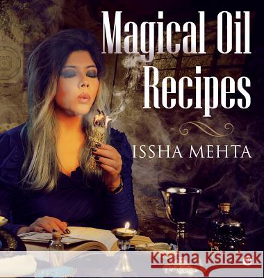 Magical oil Recipes Issha Mehta 9781644294161 Notion Press - książka