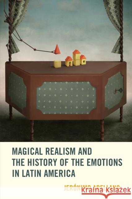 Magical Realism and the History of the Emotions in Latin America Jer Arellano 9781611486698 Bucknell University Press - książka