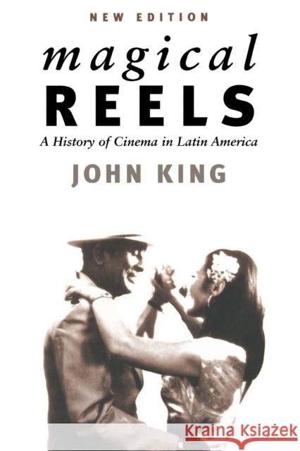 Magical Reels: A History of Cinema in Latin America King, John 9781859842331 Verso - książka