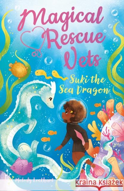 Magical Rescue Vets: Suki the Sea Dragon Melody Lockhart 9781398816084 Arcturus Publishing Ltd - książka