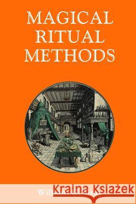 Magical Ritual Methods William G Gray (University of North Carolina Chapel Hill) 9780620507035 Sangreal Sodality Press - książka