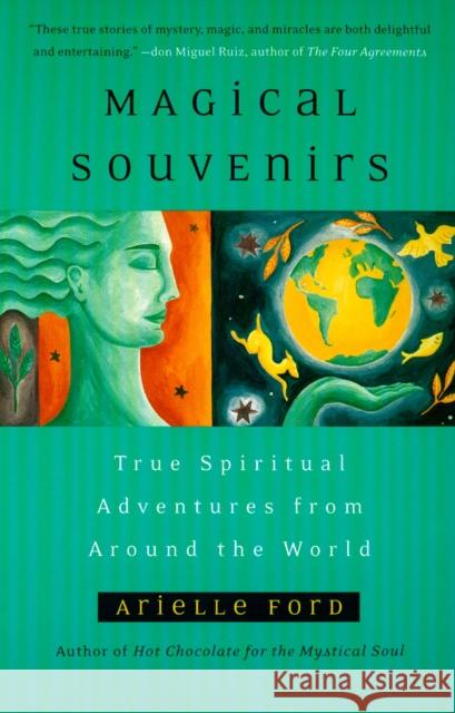 Magical Souvenirs: True Spiritual Adventures from Around the World Arielle Ford 9780452283053 Plume Books - książka