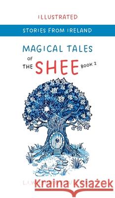 Magical Tales of the Shee: Book 2 Neve L. I. Wiilson D. S. Sullivan 9781997561132 Lake Promenade Press - książka