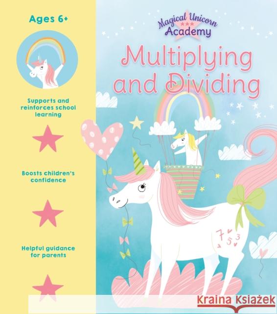 Magical Unicorn Academy: Multiplying and Dividing Lisa Regan 9781398803992 Arcturus Publishing Ltd - książka
