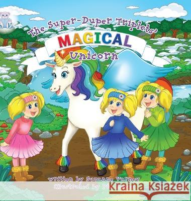 Magical Unicorn: The Super-Duper Triplets Suzanne Varney, Pia Reyes 9781039126916 FriesenPress - książka