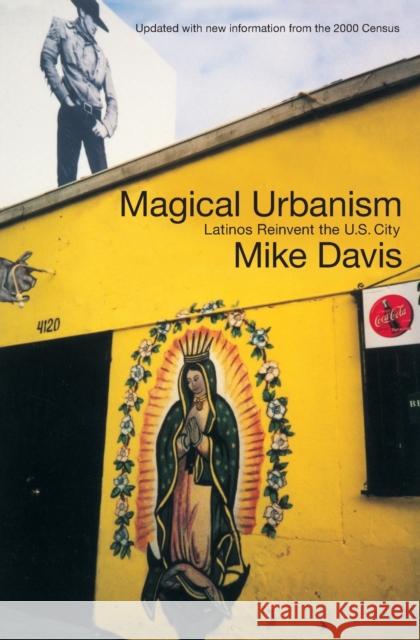 Magical Urbanism: Latinos Reinvent the US City Davis, Mike 9781859843284 Verso - książka