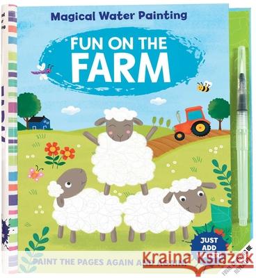 Magical Water Painting: Fun on the Farm: (Art Activity Book, Books for Family Travel, Kids' Coloring Books, Magic Color and Fade) Insight Kids 9781647227302 Iseek - książka