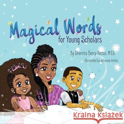 Magical Words for Young Scholars Sherrita Berry-Pettus Johanne Immis 9781945342172 Sherrita Berry-Pettus M.Ed. - książka