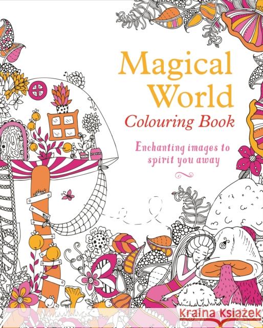Magical World Colouring Book Tansy Willow 9781789507850 Arcturus Publishing Ltd - książka