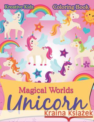 Magical Worlds Unicorn Coloring Book Kreative Kids   9781683774266 Kreative Kids - książka