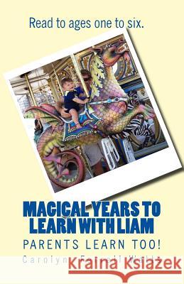 Magical Years 2 Learn With Liam Watts, Carolyn Ferrell 9780989085946 Larry Watts - książka