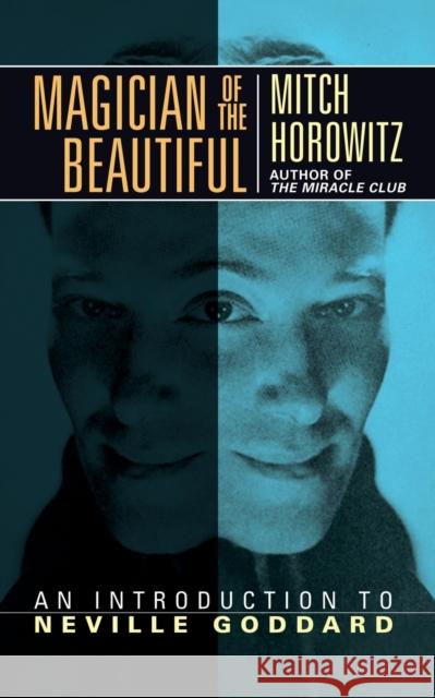 Magician of the Beautiful: An Introduction to Neville Goddard Mitch Horowitz 9781722502836 G&D Media - książka