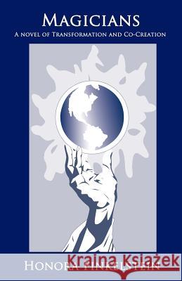 Magicians: A Novel of Transformation and Co-Creation Honora Finkelstein Nathan Macdicken 9780615522265 El Amarna Publishing - książka