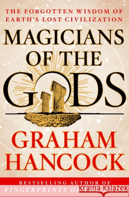 Magicians of the Gods: Sequel to the International Bestseller Fingerprints of the Gods Graham Hancock 9781250045928 Thomas Dunne Books - książka