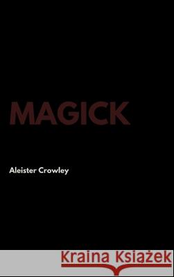 Magick Aleister Crowley 9781387338436 Lulu.com - książka