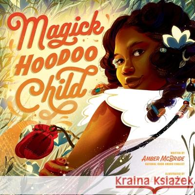 Magick Hoodoo Child Amber McBride Violeta Encarnaci?n 9780063395404 HarperCollins - książka