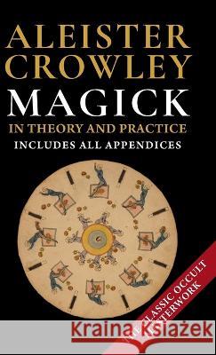 Magick in Theory and Practice by Crowley, Aleister (1992) Aleister Crowley   9781648370854 Echo Point Books & Media, LLC - książka