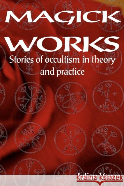 Magick Works: Stories of Occultism in Theory & Practice Peter J Carroll 9781869928469 Mandrake of Oxford - książka