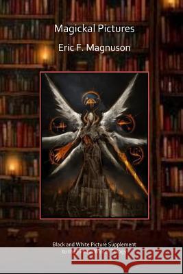 Magickal Pictures Eric F. Magnuson 9781512226577 Createspace - książka