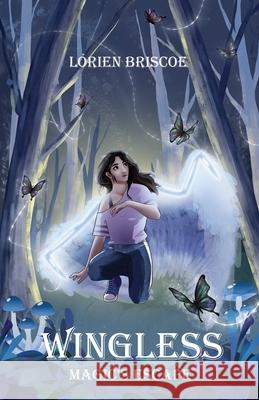 Magic's Escape: Wingless Lorien R. Briscoe Anilee Briscoe 9781088152515 Ink After Midnight - książka