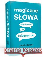 Magiczne słowa Jonah Berger 9788311173446 Bellona - książka