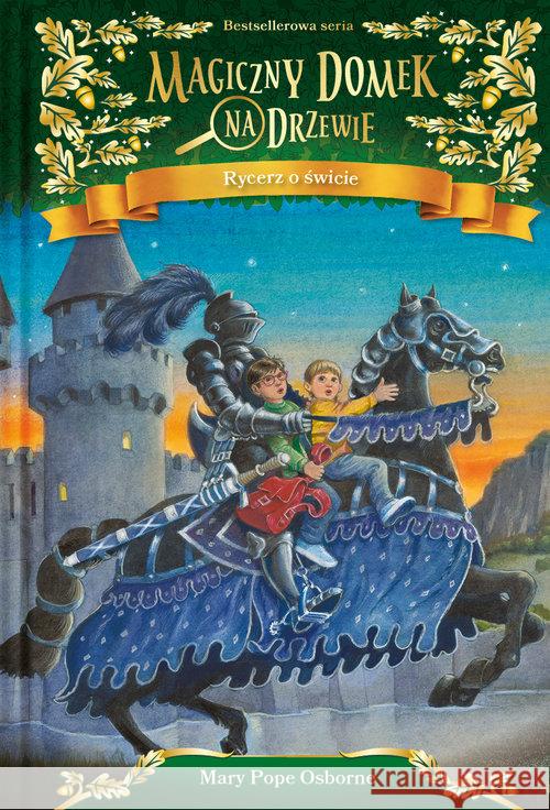 Magiczny domek na drzewie T.2 Rycerz o świcie Osborne Mary Pope 9788365796349 Mamania - książka