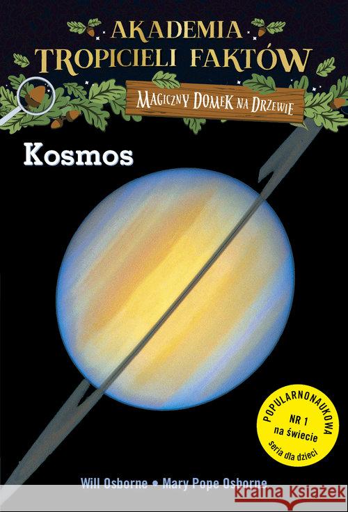 Magiczny domek na drzewie Tropiciele faktów Kosmos Osborne Will Pope Osborne Mary 9788366329454  - książka