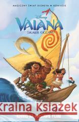 Magiczny świat Disneya w komiksie. Vaiana Alessandro Ferrari, Veronica Di Lorenzo, Luca Ber 9788328164802 Egmont - książka