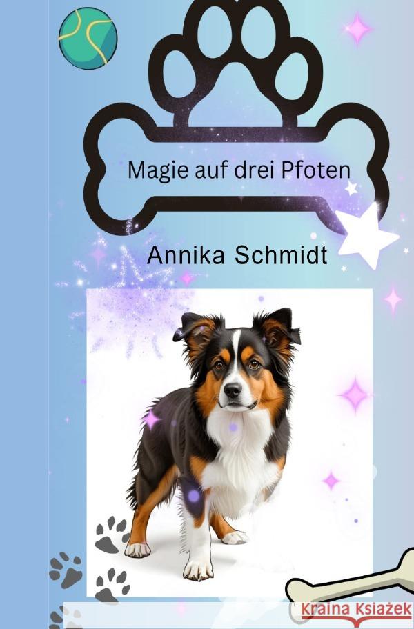 Magie auf drei Pfoten Schmidt, Annika 9783819722745 epubli - książka