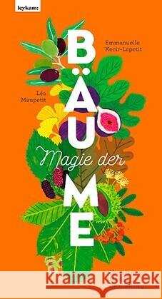 Magie der Bäume Kecir-Lepetit, Emmanuelle, Maupetit, Léa 9783701183425 Leykam - książka