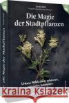 Magie der Stadtpflanzen Deiß, Caroline 9783959617772 Christian