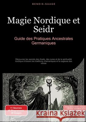Magie Nordique et Seidr: Guide des Pratiques Ancestrales Germaniques Saage - Français, Bendis A. I. 9783384522849 Saage Books - książka