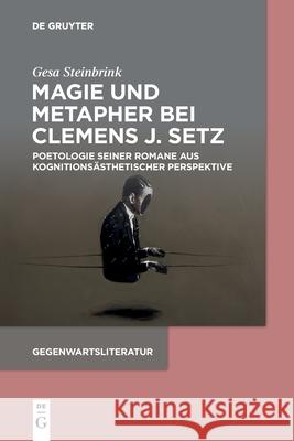 Magie und Metapher bei Clemens J. Setz Steinbrink, Gesa 9783110773330 de Gruyter - książka