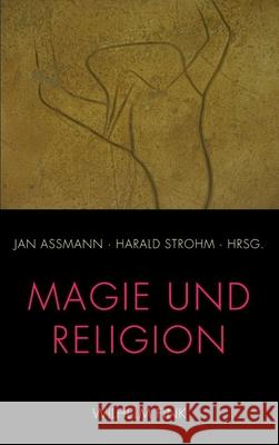 Magie und Religion Assmann, Jan Strohm, Harald  9783770548774 Fink (Wilhelm) - książka