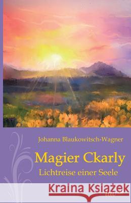 Magier Ckarly Blaukowitsch-Wagner, Johanna 9783958029583 Tao.de in J. Kamphausen - książka