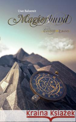 Magierbund: Die Welt von Arida Band I Ellion Uwe Balzereit 9783740732837 Twentysix - książka