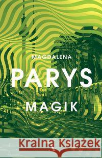 Magik Parys Magdalena 9788326845970 Agora - książka