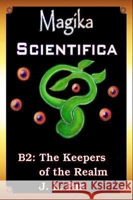 Magika Scientifca: The Keepers of the Realm Juan Luis Paz 9781651864418 Independently Published - książka