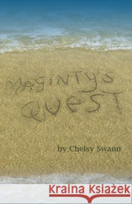 Maginty's Quest: A swashbuckling adventures story for all readers from 10 years old to 90! Swann, Chelsy 9780993541414 Avanti Ventures Ltd - książka
