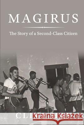 Magirus: The Story of a Second-Class Citizen Clive Hay   9780646963679 Bookpod - książka