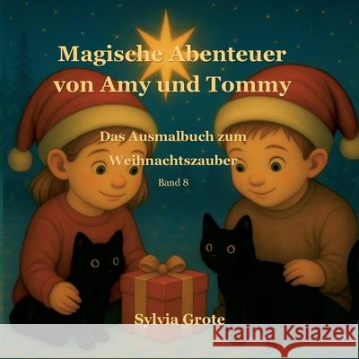 Magische Abenteuer von Amy und Tommy: Das Malbuch zum Buch: Amy & Tommy und der Weihnachtszauber Sylvia Grote 9783695160242 Bod - Books on Demand - książka