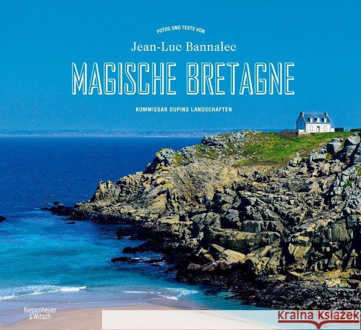 Magische Bretagne : Kommissar Dupins Landschaften Bannalec, Jean-Luc 9783462052978 Kiepenheuer & Witsch - książka