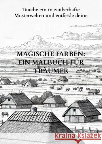 Magische Farben: Ein Malbuch für Träumer Attila Varga 9789403756400 Bookmundo - książka