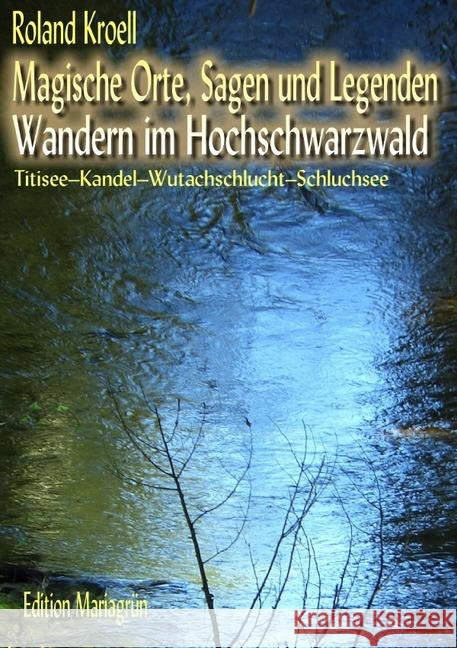 Magische Orte, Sagen und Legenden - Wandern im Hochschwarzwald Kroell, Roland 9783748530695 epubli - książka