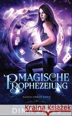 Magische Prophezeiung (Sasha Urban Serie 6) Dima Zales, Anna Zaires 9781631425349 Mozaika LLC - książka