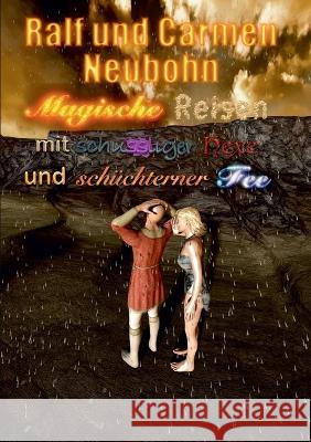 Magische Reisen mit schussliger Hexe und schüchterner Fee Ralf Neubohn, Carmen Neubohn 9783755700982 Books on Demand - książka