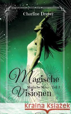 Magische Visionen Charline Dreyer 9783752816242 Books on Demand - książka